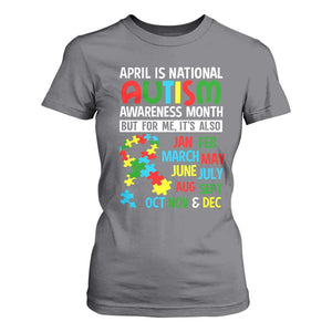April Is National Autism Awareness Month T Shirt For Women But For Me It's All Months TS01 Charcoal Printyourwear