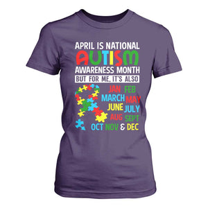 April Is National Autism Awareness Month T Shirt For Women But For Me It's All Months TS01 Purple Printyourwear