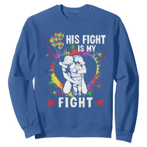 Autism Dad Sweatshirt His Fight is My Fight Father And Son Fighters TS01 Royal Blue Printyourwear