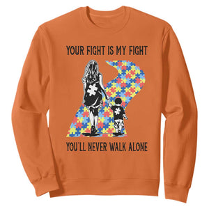 Autism Mom Sweatshirt Your Fight Is My Fight Never Walk Alone Mother And Son TS01 Orange Printyourwear