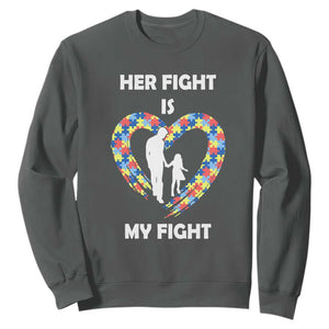 Autism Dad Sweatshirt Her Fight is My Fight Father And Daughter Puzzle Heart TS01 Dark Heather Printyourwear
