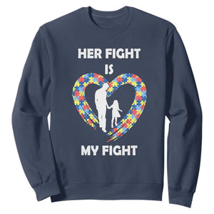 Autism Dad Sweatshirt Her Fight is My Fight Father And Daughter Puzzle Heart TS01 Navy Printyourwear