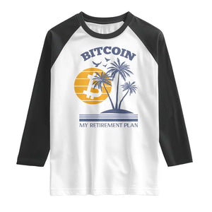 Funny Crypto Investing Raglan Shirt Bitcoin My Retirement Plan TS02 White Black Print Your Wear