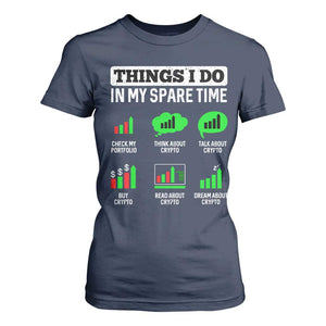 Funny Crypto Investing T Shirt For Women Things I Do In My Spare Time Trading TS02 Navy Print Your Wear