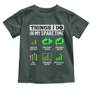 Funny Crypto Investing Toddler T Shirt Things I Do In My Spare Time Trading TS02 Dark Forest Green Print Your Wear