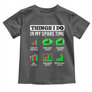 Funny Crypto Investing Toddler T Shirt Things I Do In My Spare Time Trading TS02 Dark Heather Print Your Wear