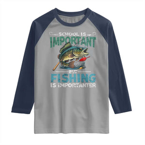 Funny Fishing Raglan Shirt School Is Important But Fishing Is Importanter Bass Fisherman TS02 Sport Gray Navy Print Your Wear