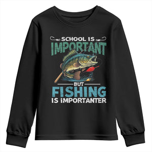 Funny Fishing Youth Sweatshirt School Is Important But Fishing Is Importanter Bass Fisherman TS02 Black Print Your Wear