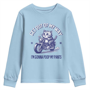 Funny Cat Meme Youth Sweatshirt Get Out of My Way Gonna Poop My Pants Adult Humor Meme TS02 Light Blue Print Your Wear