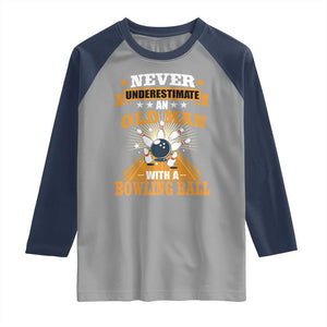 Funny Bowling Raglan Shirt Never Underestimate Old Man Bowling Ball Mens Bowler TS02 Sport Gray Navy Print Your Wear