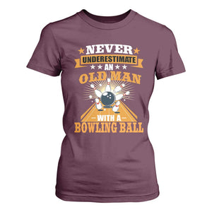 Funny Bowling T Shirt For Women Never Underestimate Old Man Bowling Ball Mens Bowler TS02 Maroon Print Your Wear