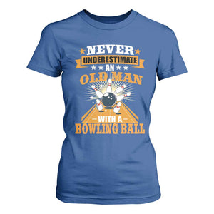 Funny Bowling T Shirt For Women Never Underestimate Old Man Bowling Ball Mens Bowler TS02 Royal Blue Print Your Wear