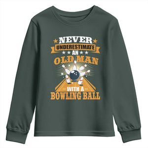 Funny Bowling Youth Sweatshirt Never Underestimate Old Man Bowling Ball Mens Bowler TS02 Dark Forest Green Print Your Wear