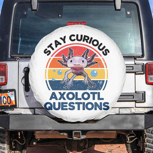Funny Axolotl Pun Spare Tire Cover I Stay Curious Axolotl Question Retro TS02 No hole White Print Your Wear