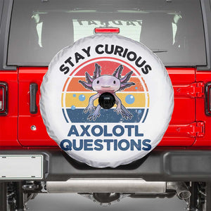 Funny Axolotl Pun Spare Tire Cover I Stay Curious Axolotl Question Retro TS02 White Print Your Wear