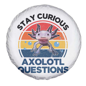 Funny Axolotl Pun Spare Tire Cover I Stay Curious Axolotl Question Retro TS02 Print Your Wear
