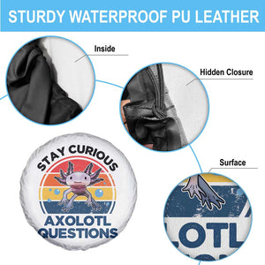 Funny Axolotl Pun Spare Tire Cover I Stay Curious Axolotl Question Retro TS02 Print Your Wear