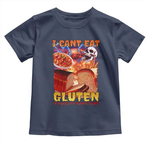 Funny Gluten Intolerance Toddler T Shirt I Can't Eat Gluten It Makes My Tummy Hurt Skeleton Meme TS02 Navy Print Your Wear