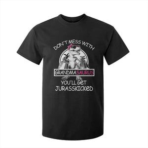Funny Grandma Dinosaur T Shirt For Kid Dont Mess With Grandmasaurus Youll Get Jurasskicked TS02 Black Print Your Wear