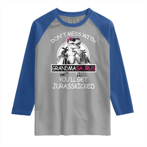 Funny Grandma Dinosaur Raglan Shirt Dont Mess With Grandmasaurus Youll Get Jurasskicked TS02 Sport Gray Royal Print Your Wear