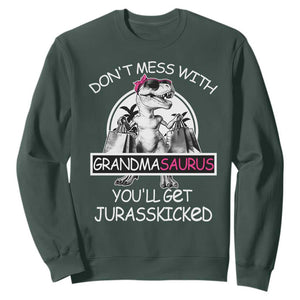 Funny Grandma Dinosaur Sweatshirt Dont Mess With Grandmasaurus Youll Get Jurasskicked TS02 Dark Forest Green Print Your Wear