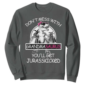 Funny Grandma Dinosaur Sweatshirt Dont Mess With Grandmasaurus Youll Get Jurasskicked TS02 Dark Heather Print Your Wear