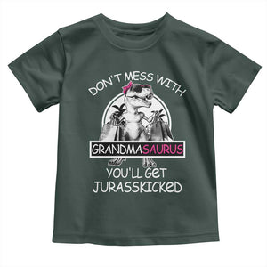 Funny Grandma Dinosaur Toddler T Shirt Dont Mess With Grandmasaurus Youll Get Jurasskicked TS02 Dark Forest Green Print Your Wear