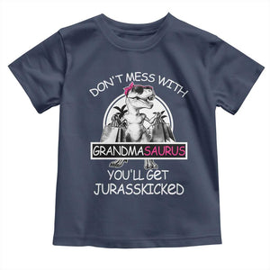 Funny Grandma Dinosaur Toddler T Shirt Dont Mess With Grandmasaurus Youll Get Jurasskicked TS02 Navy Print Your Wear