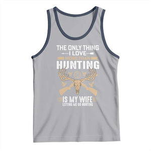 Funny Deer Hunting Husband Tank Top The Only Thing I Love More Than Hunting Is My Wife Letting Me Go Hunting TS02 Athletic Heather Navy Print Your Wear