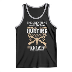 Funny Deer Hunting Husband Tank Top The Only Thing I Love More Than Hunting Is My Wife Letting Me Go Hunting TS02 Black Athletic Heather Print Your Wear