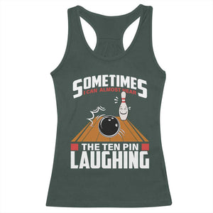 Funny Bowling Racerback Tank Top Hear The Ten Pin Laughing Bowler TS02 Dark Forest Green Print Your Wear