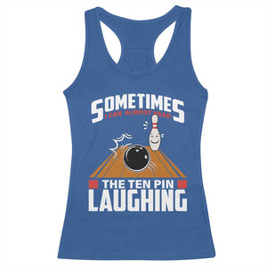 Funny Bowling Racerback Tank Top Hear The Ten Pin Laughing Bowler TS02 Royal Blue Print Your Wear