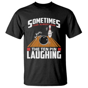 Funny Bowling T Shirt Hear The Ten Pin Laughing Bowler TS02 Black Print Your Wear