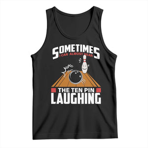 Funny Bowling Tank Top Hear The Ten Pin Laughing Bowler TS02 Black Print Your Wear