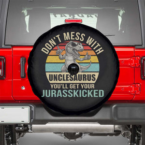 Funny Uncle Dinosaur Spare Tire Cover Don't Mess With Unclesaurus You'll Get Jurasskicked TS02 Black Print Your Wear