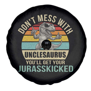 Funny Uncle Dinosaur Spare Tire Cover Don't Mess With Unclesaurus You'll Get Jurasskicked TS02 Print Your Wear