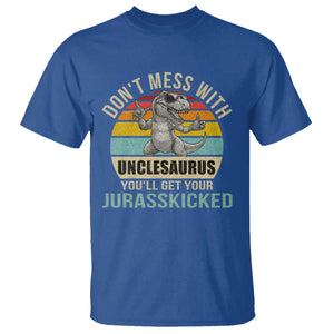 Funny Uncle Dinosaur T Shirt Don't Mess With Unclesaurus You'll Get Jurasskicked TS02 Royal Blue Print Your Wear