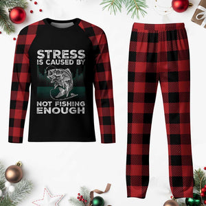 Funny Fishing Plaid Pajama Set Stress Is Caused By Not Fishing Enough Bass Fly Lovers Fisherman TS02 Buffalo Plaid Print Your Wear