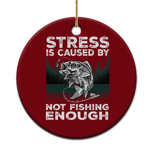 Funny Fishing Ceramic Ornament Stress Is Caused By Not Fishing Enough Bass Fly Lovers Fisherman TS02 1pc Red Print Your Wear