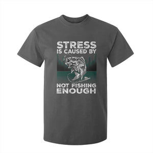 Funny Fishing T Shirt For Kid Stress Is Caused By Not Fishing Enough Bass Fly Lovers Fisherman TS02 Dark Heather Print Your Wear