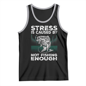 Funny Fishing Tank Top Stress Is Caused By Not Fishing Enough Bass Fly Lovers Fisherman TS02 Black Athletic Heather Print Your Wear