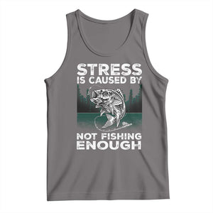 Funny Fishing Tank Top Stress Is Caused By Not Fishing Enough Bass Fly Lovers Fisherman TS02 Deep Heather Print Your Wear
