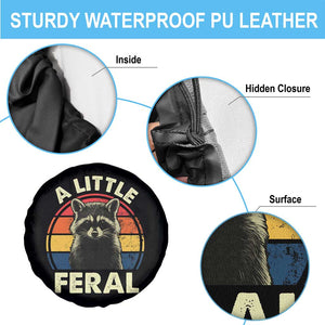 Funny Raccoon Spare Tire Cover A Little Feral Trash Panda Meme Retro TS02 Print Your Wear