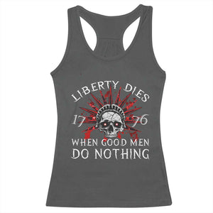 American Patriotic Skull Racerback Tank Top Liberty Dies When Good Men Do Nothing US Patriot Military TS02 Dark Heather Print Your Wear
