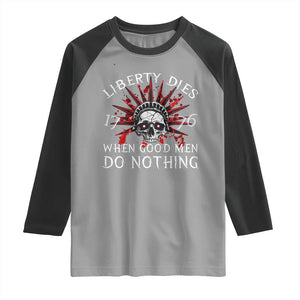 American Patriotic Skull Raglan Shirt Liberty Dies When Good Men Do Nothing US Patriot Military TS02 Sport Gray Black Print Your Wear