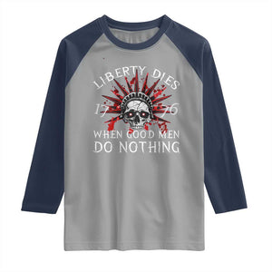 American Patriotic Skull Raglan Shirt Liberty Dies When Good Men Do Nothing US Patriot Military TS02 Sport Gray Navy Print Your Wear