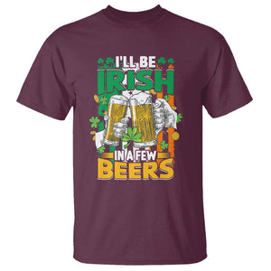 Funny St. Patricks Day Drinking T Shirt I'll Be Irish In A Few Beers Drink Squad TS02 Maroon Printyourwear