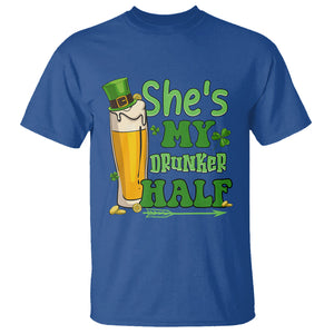 Funny St. Patricks Day Drinking Couple Matching T Shirt She's My Drunker Half TS02 Royal Blue Printyourwear