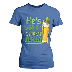Funny St Patricks Day Drinking Couple Matching T Shirt For Women He's My Drunker Half TS02 Royal Blue Print Your Wear