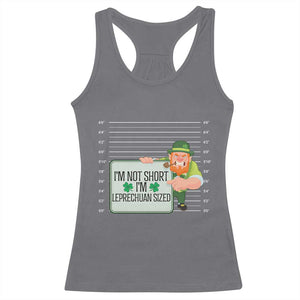 Funny St Patricks Day Racerback Tank Top I'm Not Short I'm Leprechaun Sized Mugshot TS02 Charcoal Print Your Wear
